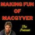 Making Fun of MacGyver