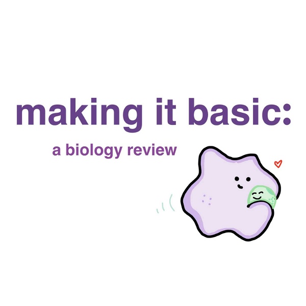Artwork for making it basic: a biology review