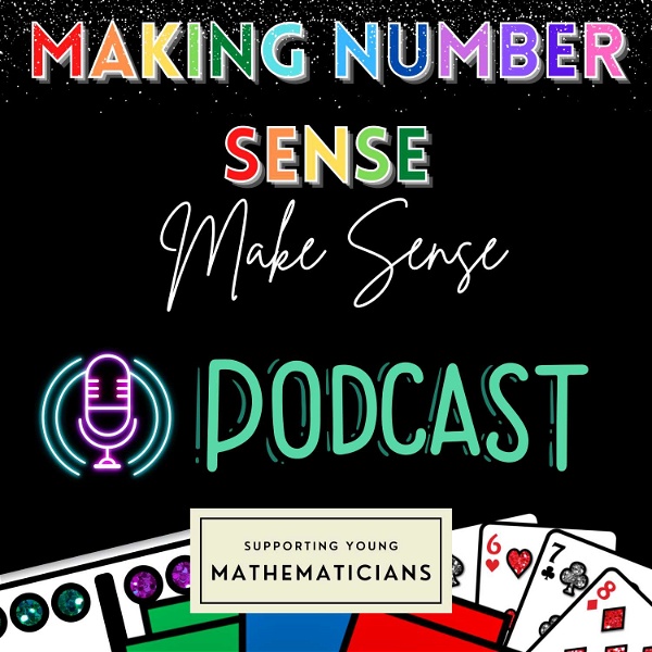 Artwork for Making Number Sense Make Sense: A Math Podcast for Early Elementary Teachers