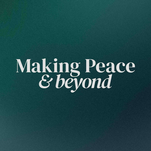 Artwork for Making Peace & Beyond Podcast