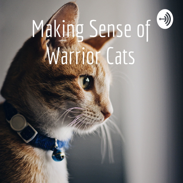Artwork for Making Sense of Warrior Cats
