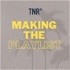 Making the Playlist- TNR Talks