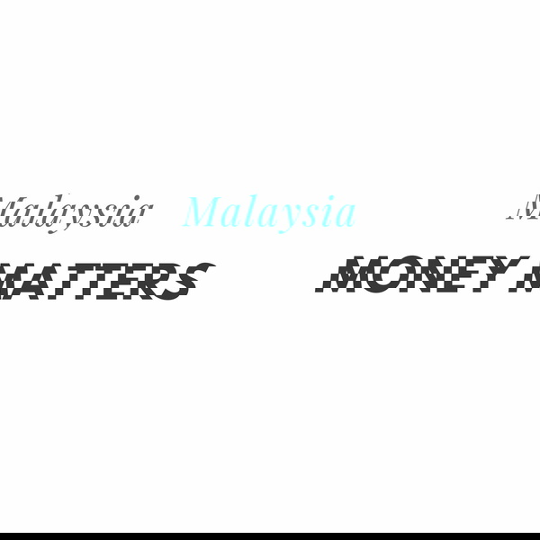 Artwork for Malaysia Money Matters Daily News Podcast
