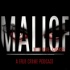 Malice: A True Crime Podcast