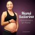 MAMA BAILARINA (Soy mama nueva)