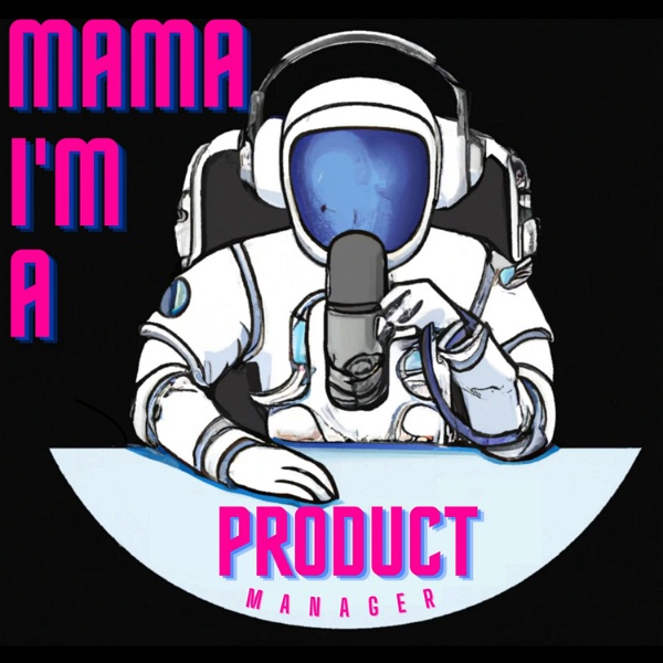 Artwork for Mama, I'm a Product Manager