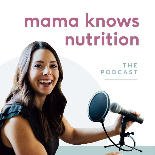 Artwork for Mama Knows Nutrition: The Podcast