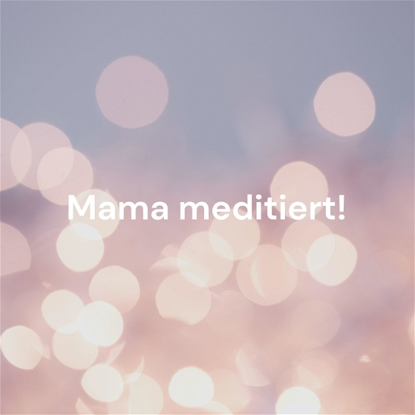 Artwork for Mama meditiert!