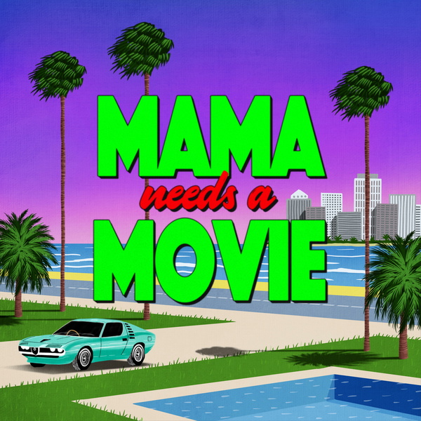Artwork for Mama Needs a Movie