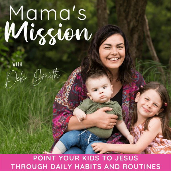 Artwork for Mama’s Mission I Habits, Routines, Schedules, Disciple, Devotions
