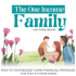 The One Income Family | Budgeting for Stay at Home Moms, Frugal Living, Saving Money, Manage Money, Money Habits, Biblical Mo