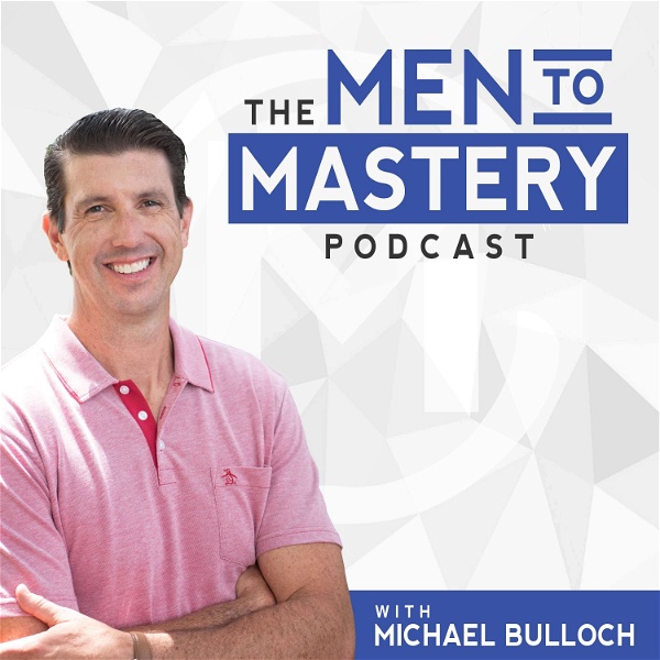 Artwork for Men to Mastery Podcast
