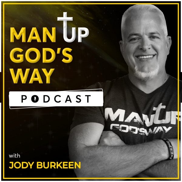Artwork for Man Up God's Way- Jody Burkeen