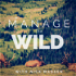 Manage the Wild