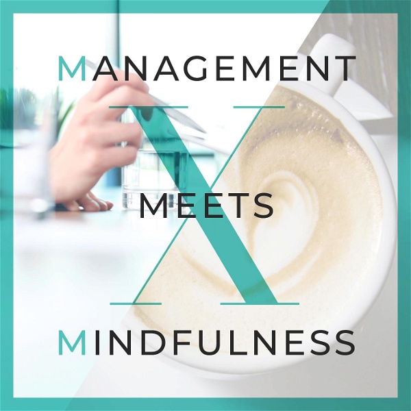 Artwork for Management meets Mindfulness – Tipps und Wissen aus Management, Marketing, Führung und Employer Branding mit etwas Achtsam