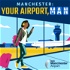 Manchester: Your Airport, MAN