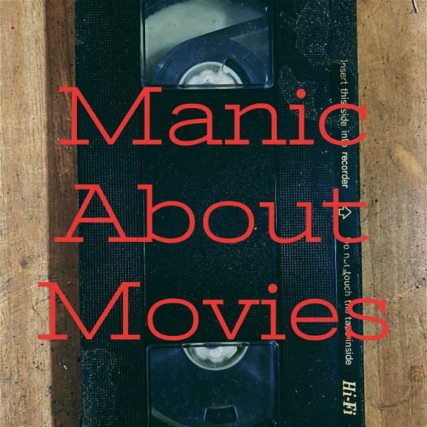 Artwork for Manic About Movies
