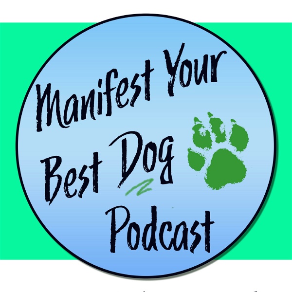 Artwork for Manifest Your Best Dog
