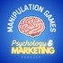 Manipulation Games: Psychology & Marketing