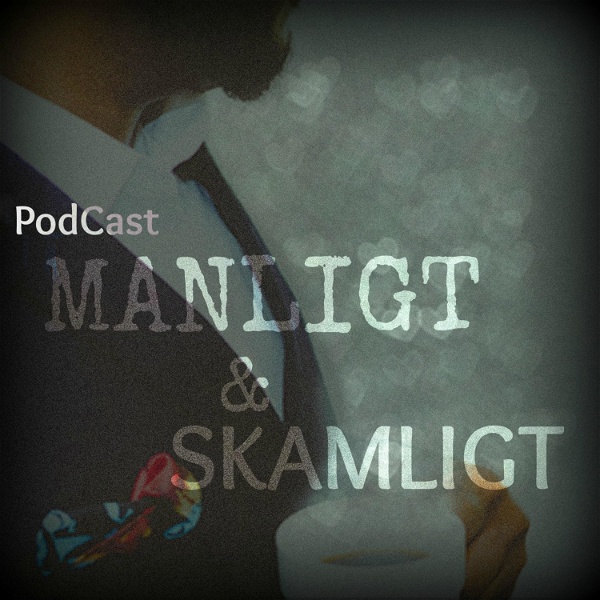 Artwork for Manligt & Skamligt Podcast