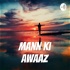 Mann Ki Awaaz