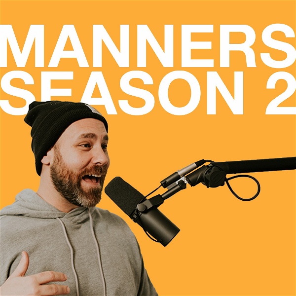 Artwork for Manners: Act Like A Man