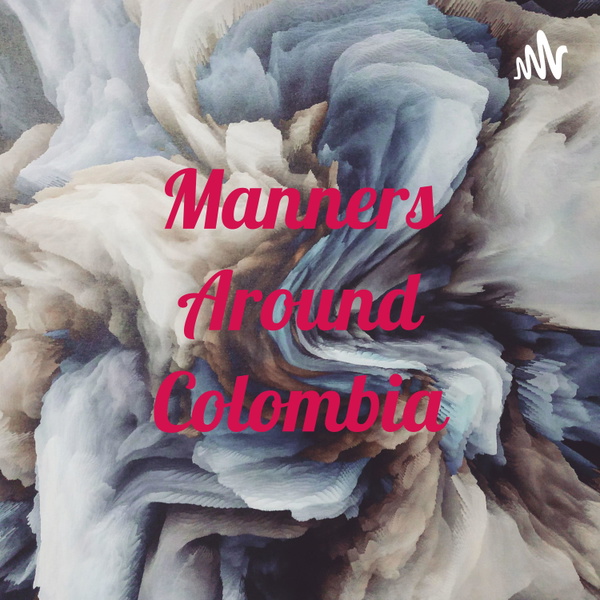 Artwork for Manners Around Colombia