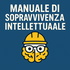 Manuale di Sopravvivenza Intellettuale