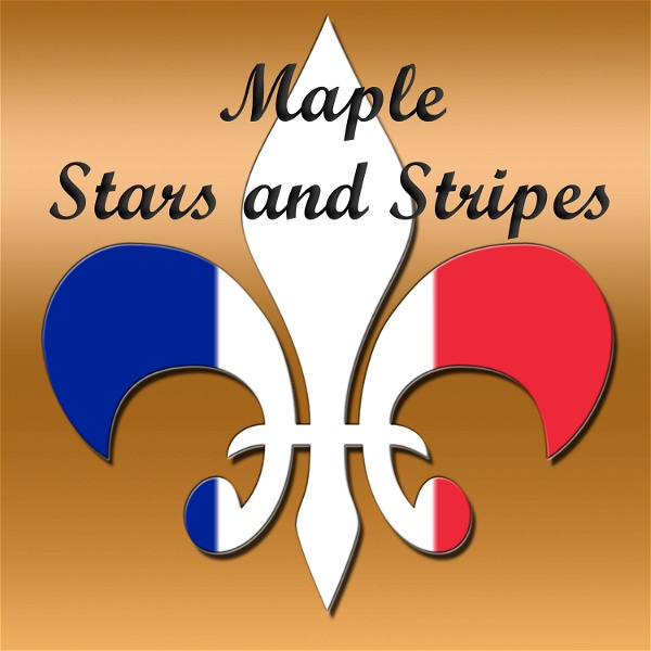 Artwork for Maple Stars and Stripes: Your French-Canadian Genealogy Podcast