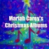 Mariah Carey's Christmas Albums