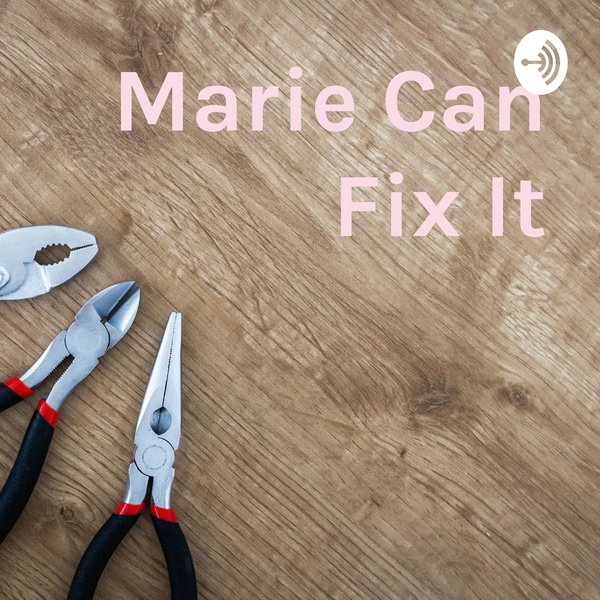 Artwork for Marie Can Fix It
