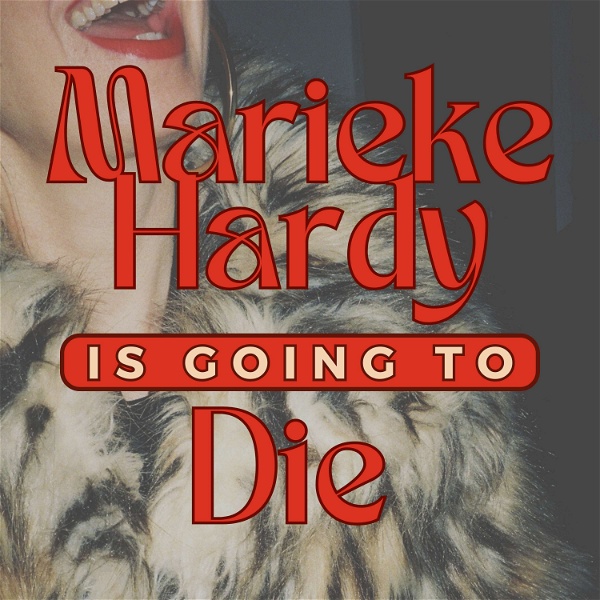 Artwork for Marieke Hardy Is Going To Die