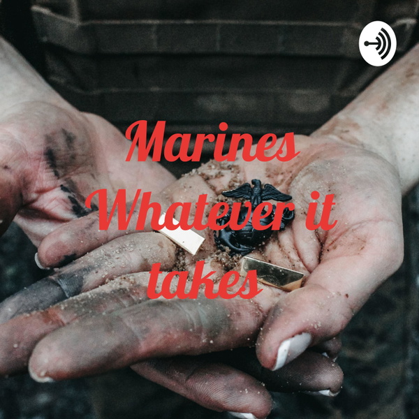 Artwork for Marines Whatever it takes