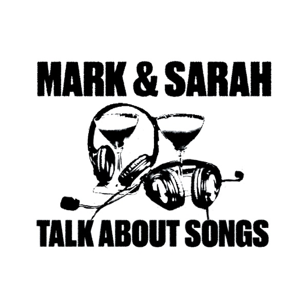 Artwork for Mark And Sarah Talk About Songs