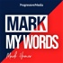 Mark My Words Podcast