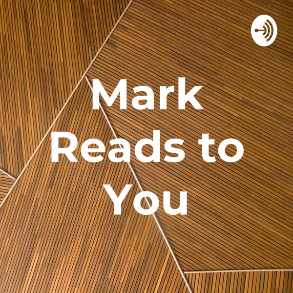 Artwork for Mark Reads to You