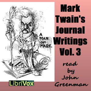 Artwork for Mark Twain's Journal Writings, Volume 3 by Mark Twain (1835