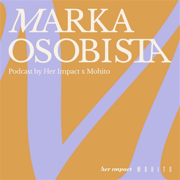 Artwork for "Marka osobista" podcast by Her Impact x Mohito