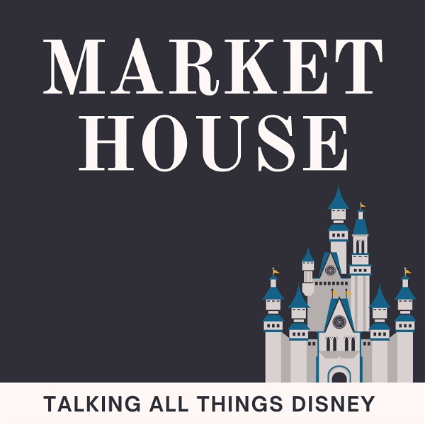 Artwork for Market House: Talking All Things Disney