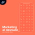 Marketing al desnudo | PIA Podcast