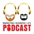 Marketing, Business, Life  - Podcast