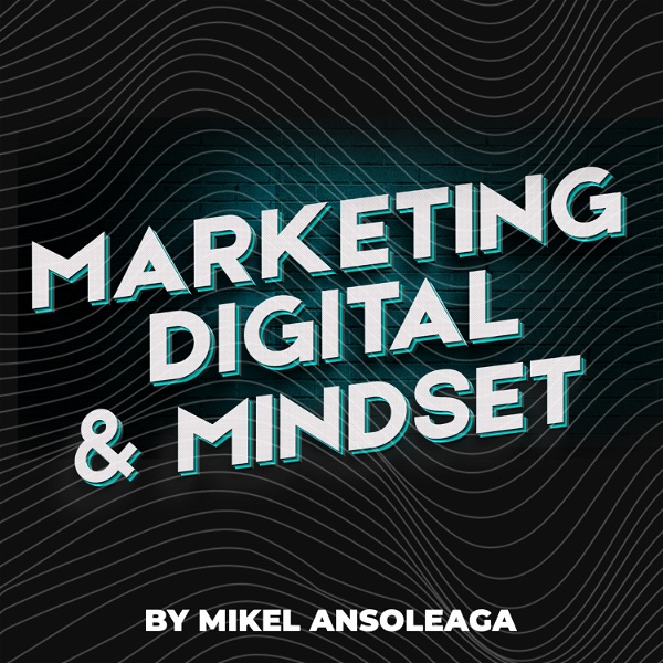 Artwork for Marketing Digital & Mindset en Español by Mikel Ansoleaga