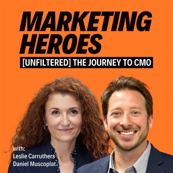 Artwork for Marketing Heroes [Unfiltered] The Journey to CMO