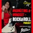 Marketing & Mindset = Rock&Roll Podcast