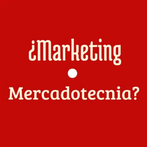 Artwork for ¿Marketing o Mercadotecnia?