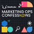 Marketing Ops Confessions