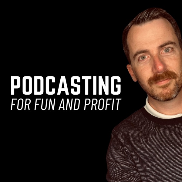 Artwork for Podcasting for Fun and Profit