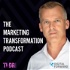 Marketing Transformation Podcast
