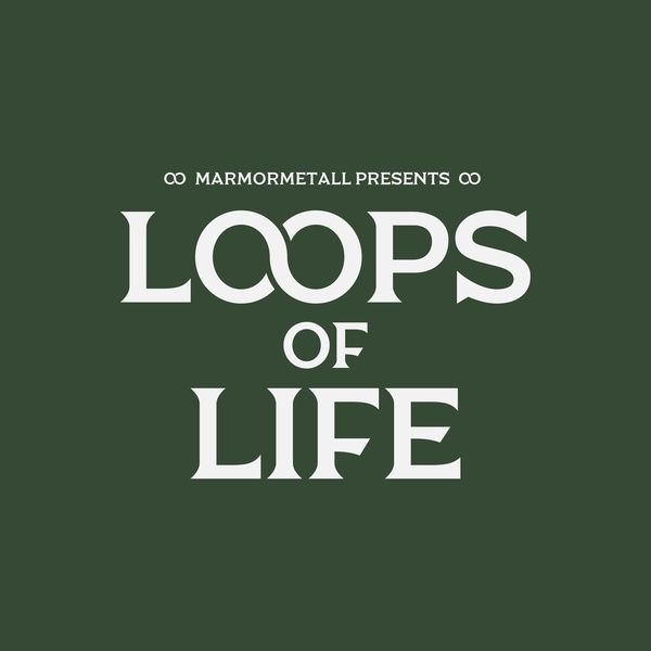 Artwork for MARMORMETALL presents LOOPS OF LIFE