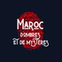 Maroc d'Ombres et de Mystères